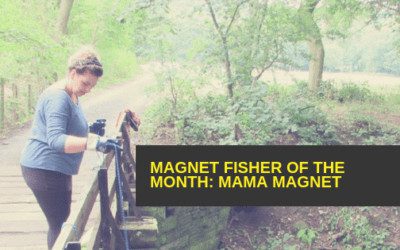 Magnet Fisher of the Month – Mama Magnet
